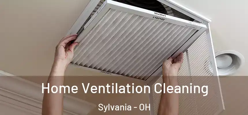  Home Ventilation Cleaning Sylvania - OH